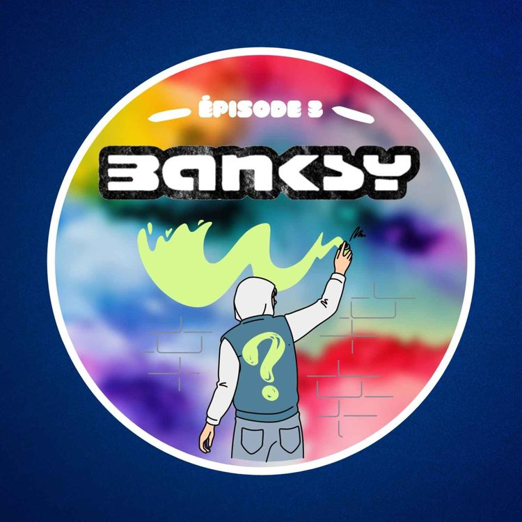 cover art for Banksy, l'illustre inconnu - Épisode 3