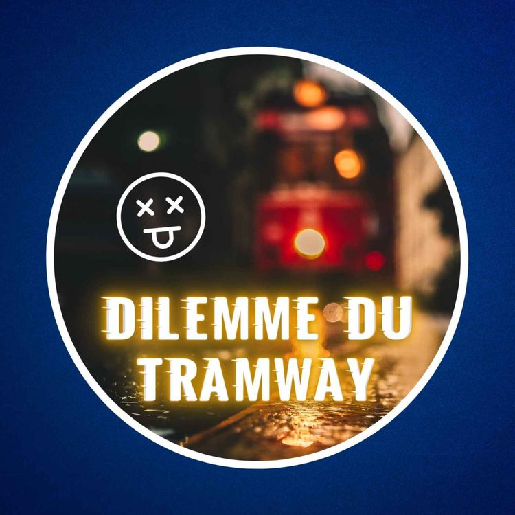 cover art for Qu'est-ce que le dilemme du tramway ? 🚃