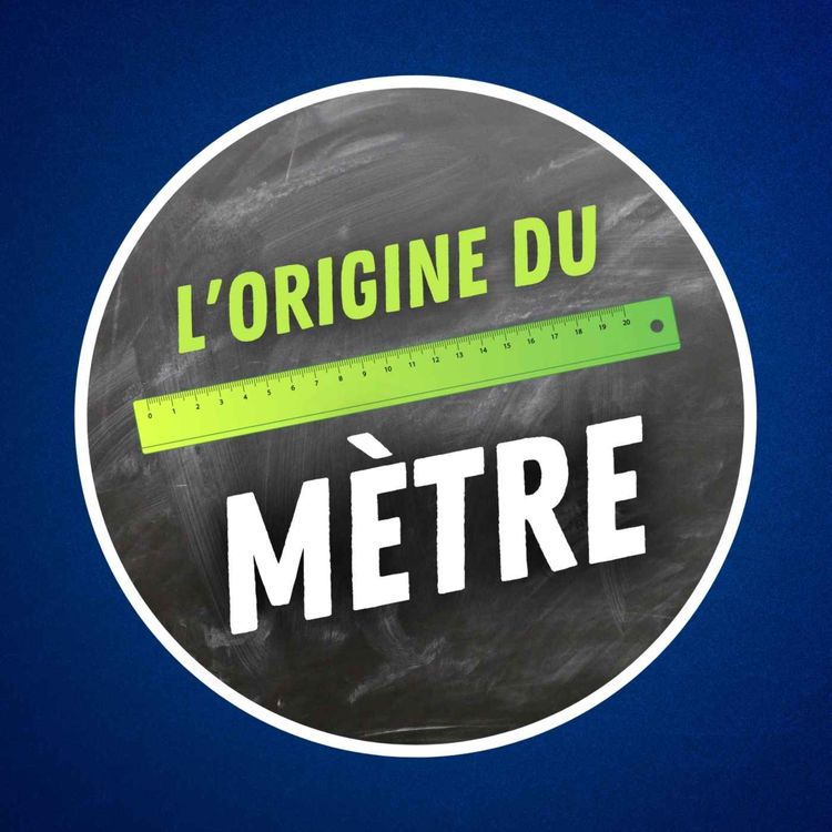 cover art for D'où vient le mètre ? 📏