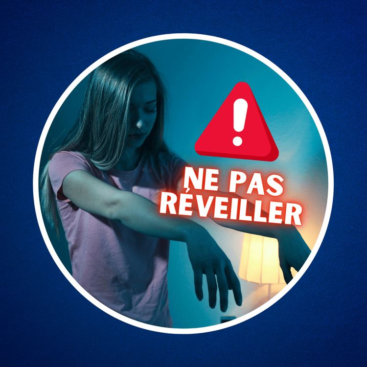 cover art for Réveiller un somnambule, bonne ou mauvaise idée ? 💤