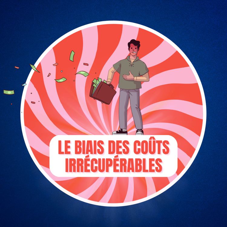 cover art for Qu'est-ce que le biais des coûts irrécupérables ? 💸
