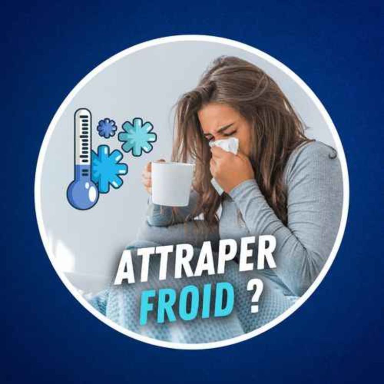 cover art for Le froid rend-il malade ? Peut-on vraiment "attraper froid" ? 🤧