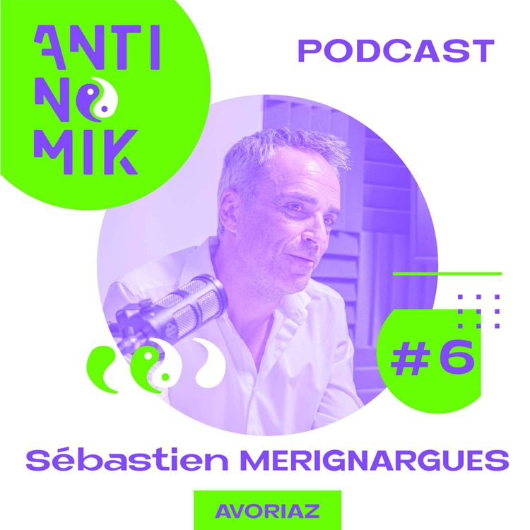 cover art for #6 - Sébastien Merignargues - AVORIAZ - "Rien ne résiste à une volonté #antinomik"