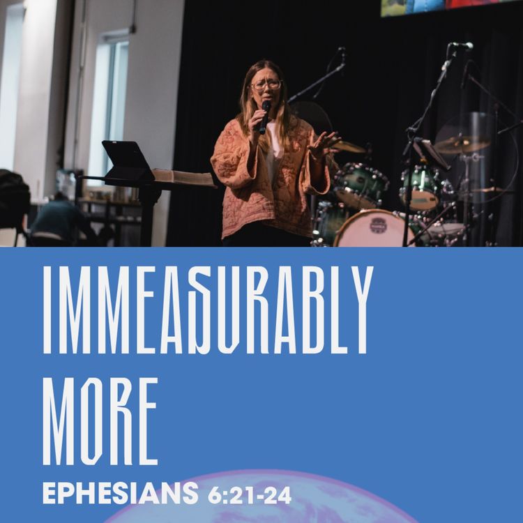 cover art for Immeasurably More (Ephesians 6:21-24)