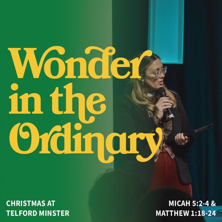 cover art for The Wonder in the Ordinary (Micah 5:2-4 & Matthew 1:18-24)