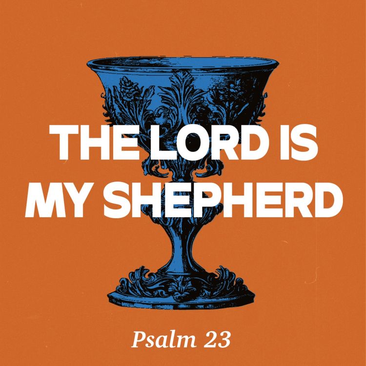 cover art for The Lord Is My Shepherd (Psalm 23)