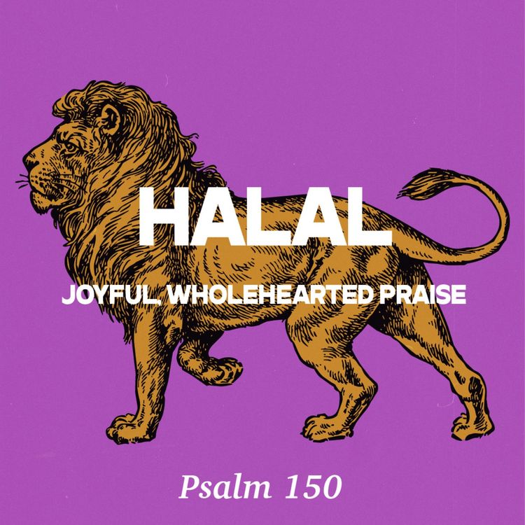 cover art for הַָלל - Joyful, wholehearted praise (Psalm 150)
