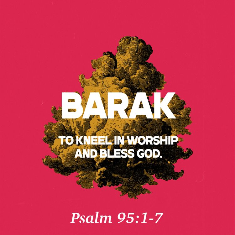 cover art for בַָרְך - To Kneel in Worship and Bless God (Psalm 95)
