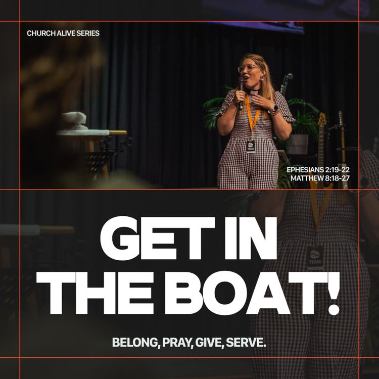 cover art for Get In The Boat! Everyone Belonging (Ephesians 2:19-22 & Matthew 8:18-27)
