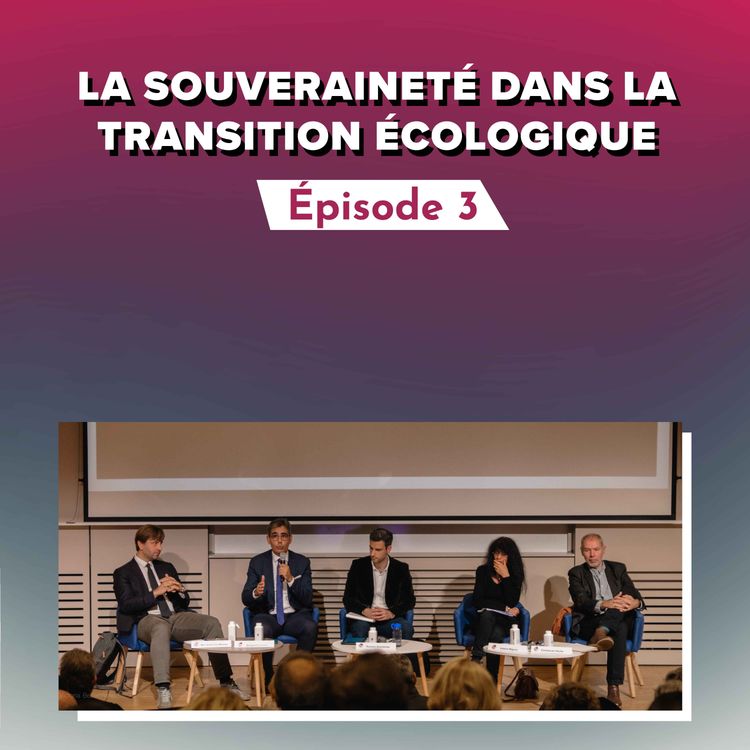 cover art for Épisode 3 : La souveraineté dans la transition écologique