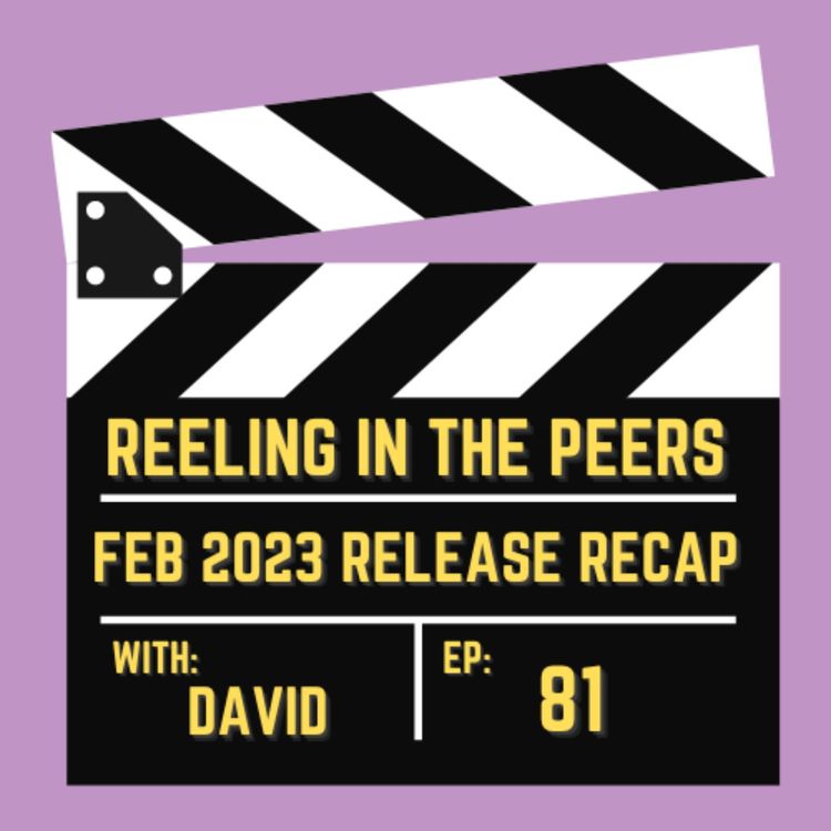 cover art for 81 Ant-Man 3, Cocaine Bear, The Whale and More! - February 2023 Release Recap