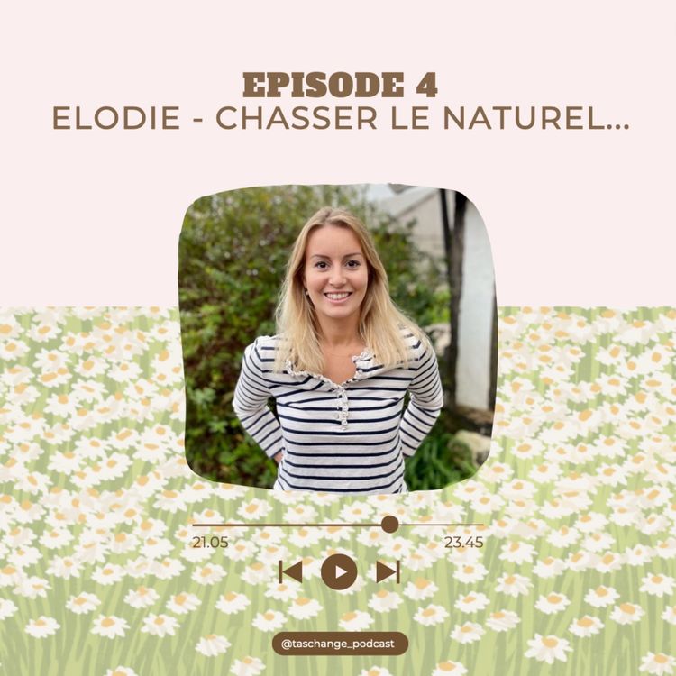 cover art for EPISODE 4 - Elodie : Chasser le naturel... 
