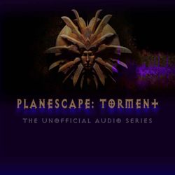 cover art for Planescape: Torment - The Unofficial Audio Series