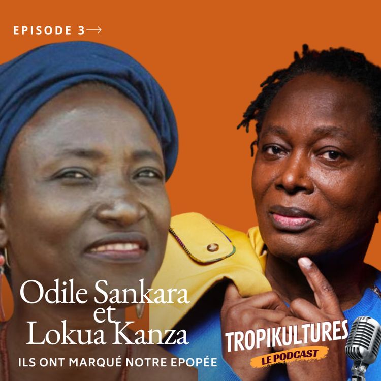 cover art for # 03 - Odile Sankara, Lokua Kanza: Ils ont marqué notre épopée