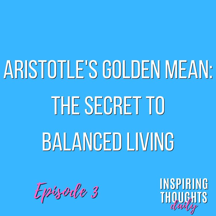 cover art for Embracing Aristotle's Golden Mean: The Secret to Balanced Living