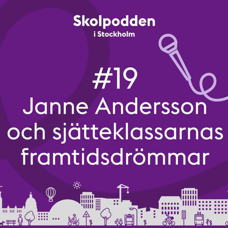 cover art for 19. Janne Andersson och sjätteklassarnas framtidsdrömmar