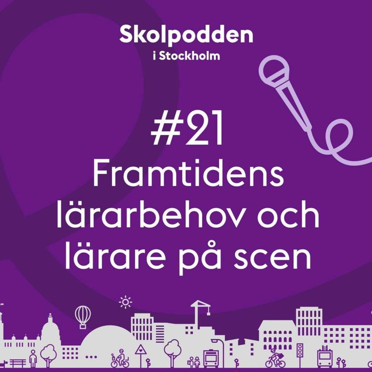 cover art for 21. Framtidens lärarbehov och lärare på scen