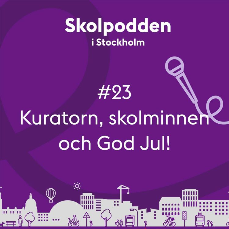 cover art for 23. Kuratorn, skolminnen och God Jul!