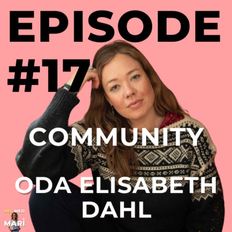 cover art for #17 - Oda Elisabeth Dahl - Community & regenerativt liv