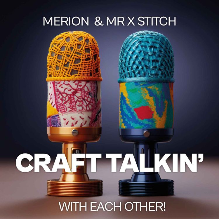 cover art for Craft Talkin' with Merion & MrXStitch [CT001]