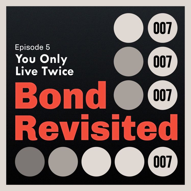 cover art for You Only Live Twice (Part 1) - Episode 5