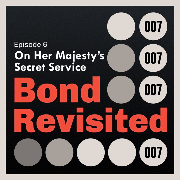 cover art for On Her Majesty's Secret Service (Part 1) - Episode 6