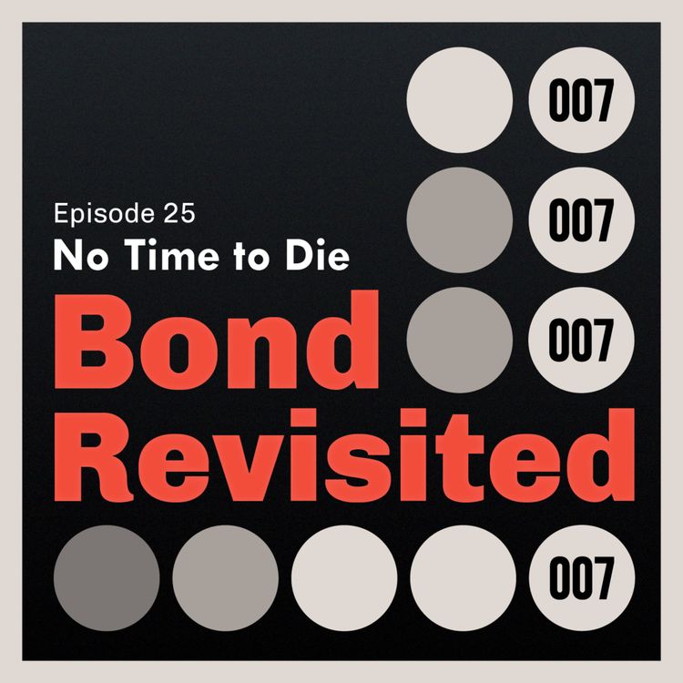 cover art for No Time to Die (Part 1) - Episode 25