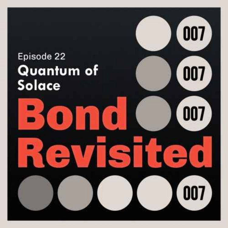 cover art for Quantum of Solace (Part 2) - Episode 22