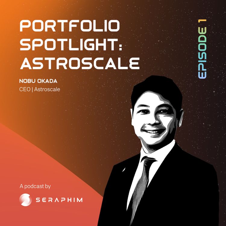cover art for Portfolio spotlight: CEO of Astroscale, Nobu Okada