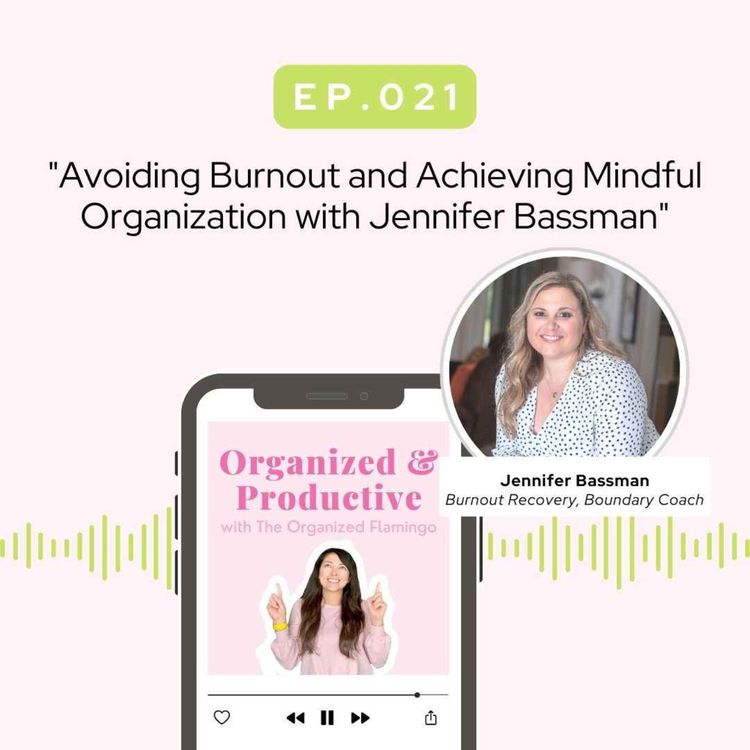 cover art for 21: Avoiding Burnout and Achieving Mindful Organization with Jennifer Bassman