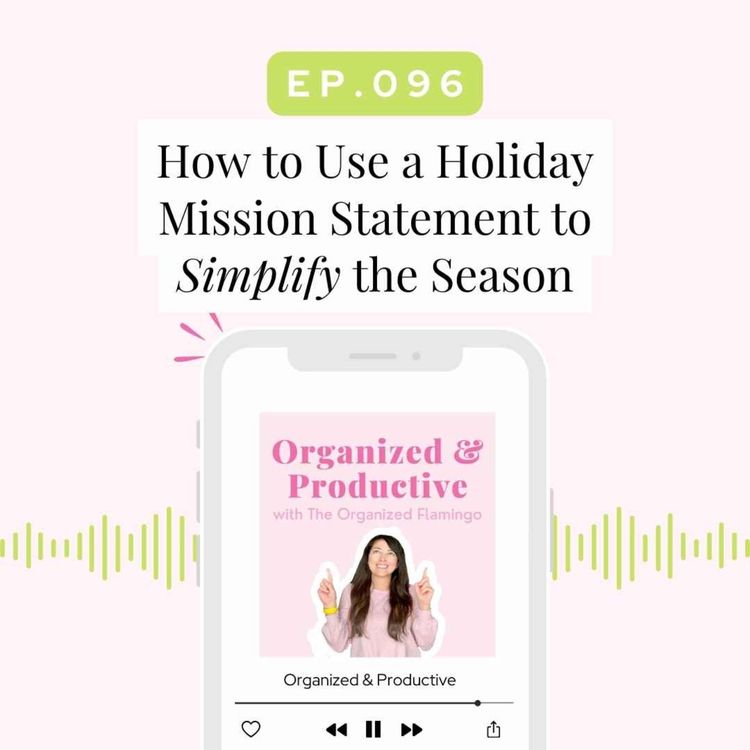 cover art for 96: How to Use a Holiday Mission Statement to Simplify the Season