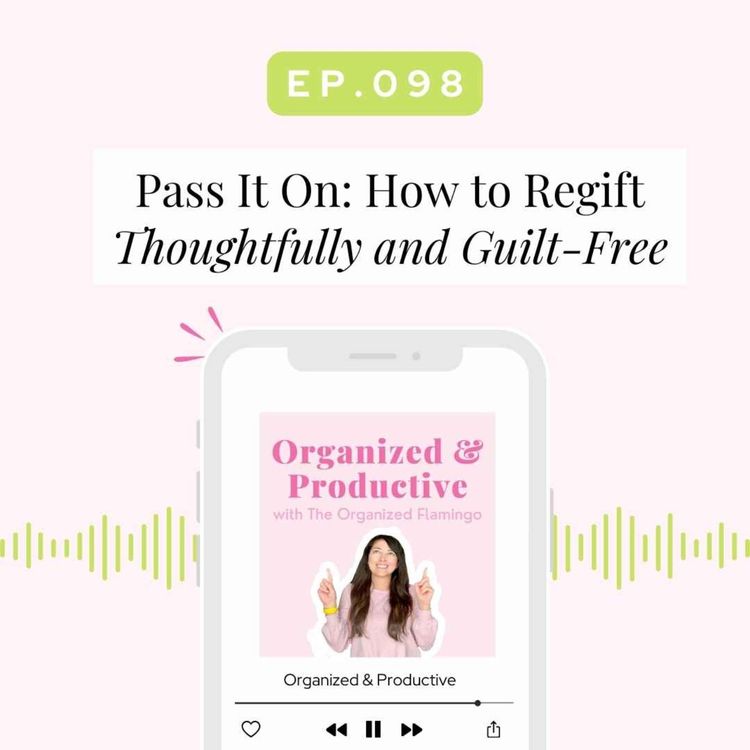 cover art for 98: Pass It On: How to Regift Thoughtfully and Guilt-Free