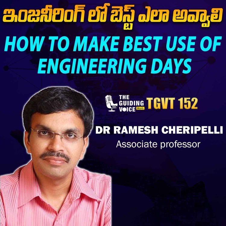 cover art for How to make best use of Engineering days | Dr. Ramesh Cheripalli | #TGVT152