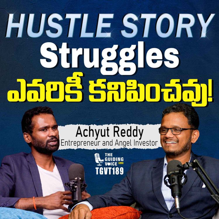 cover art for Hustle Story: Struggles ఎవరికీ కనిపించవు!” | Achyut Reddy | #TGV189