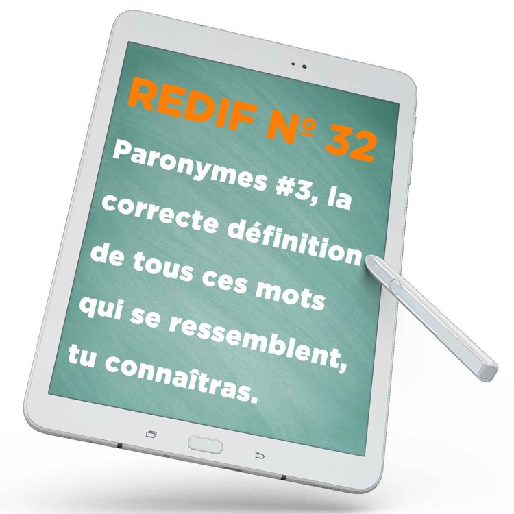 cover art for Redif nº 32 : Paronymes #3 : la correcte définition de tous ces mots qui se ressemblent, tu connaîtras.