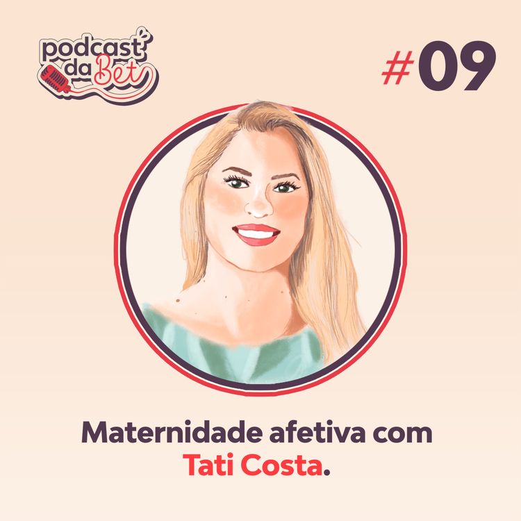 cover art for Maternidade afetiva com Tati Costa 