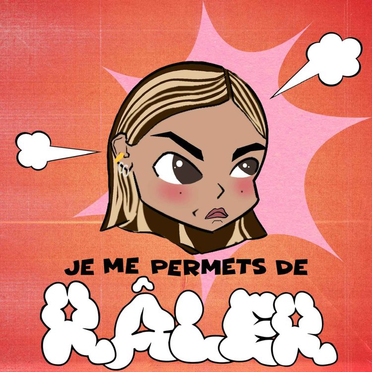 cover art for #4 Je me permets de RÂLER : avec Aïssatou, Clémentine, Maéva et Orlane
