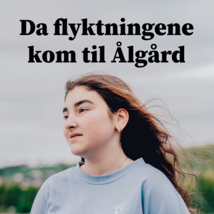 cover art for DOKUMENTAR (1/3): Da flyktningene kom til Ålgård. Kanskje vi skulle gjort noe