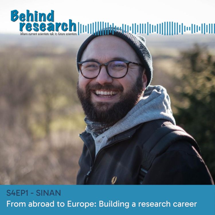 cover art for S4EP1 - From Abroad to Europe: Building a Research Career - Sinan