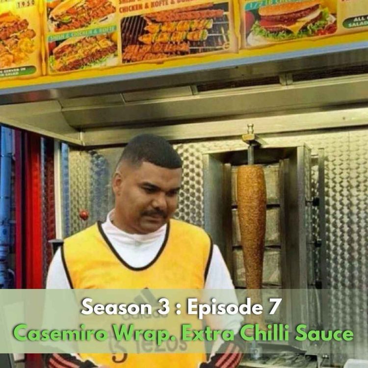 cover art for Casemiro Wrap. Extra chilli Sauce | Podcast Pundits