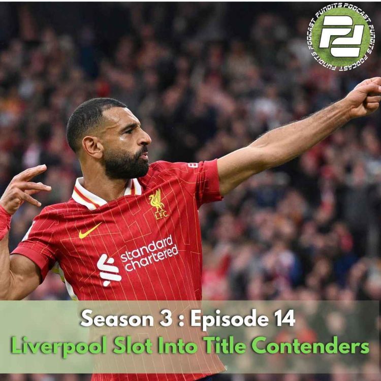 cover art for Liverpool Slot Into Title Contenders (ft Big Doug & Messy) | Podcast Pundits