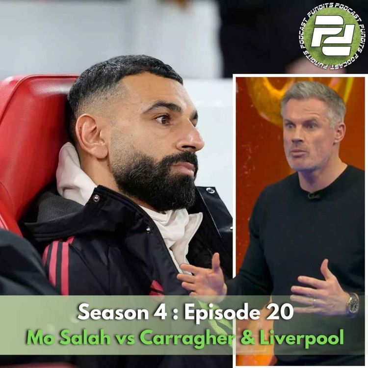 cover art for Mo Salah vs Carragher & Liverpool (ft Mista Silva & Jay) | Podcast Pundits