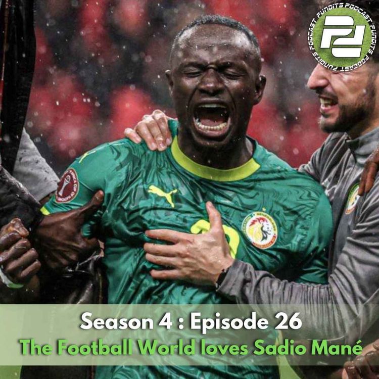 cover art for The Football World loves Sadio Mané | Podcast Pundits