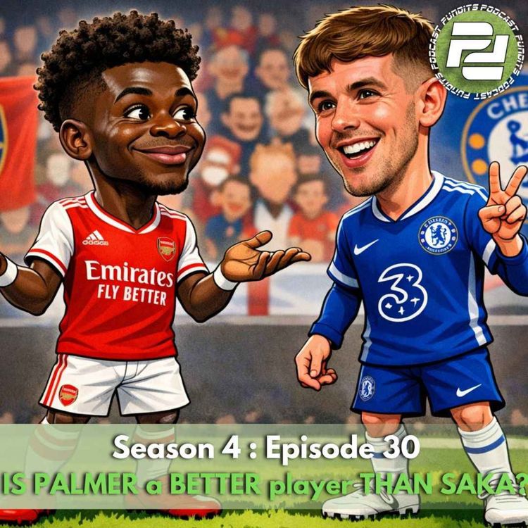 cover art for IS PALMER a BETTER player THAN SAKA? (ft Jay) | Podcast Pundits