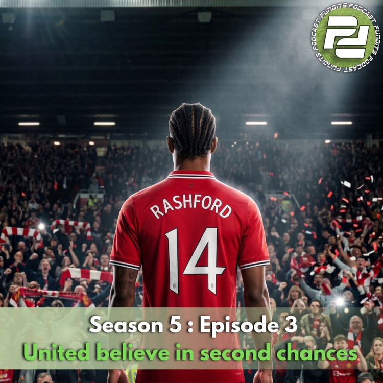 cover art for United believe in second chances (ft Cuff) | Podcast Pundits
