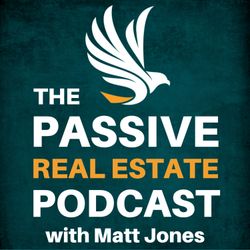 cover art for The Passive Real Estate Podcast with Matt Jones