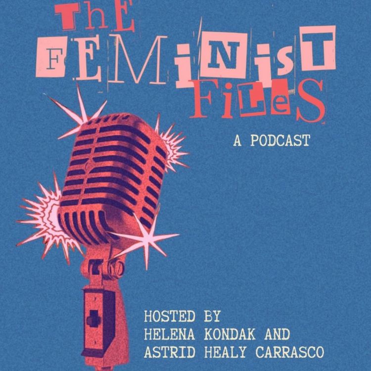 cover art for Feminist Files: UNICEF with Lauren Rumble. Why Feminist Policy Matters.