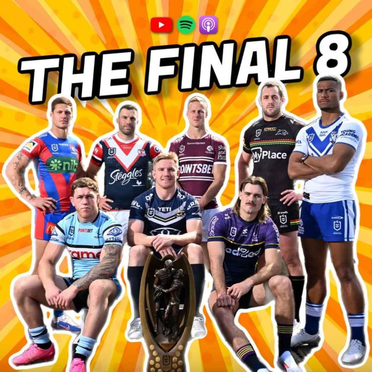 cover art for The Final 8, NRL Finals Preview, Sharks Out in Straight Sets? & Crichton vs Katoa