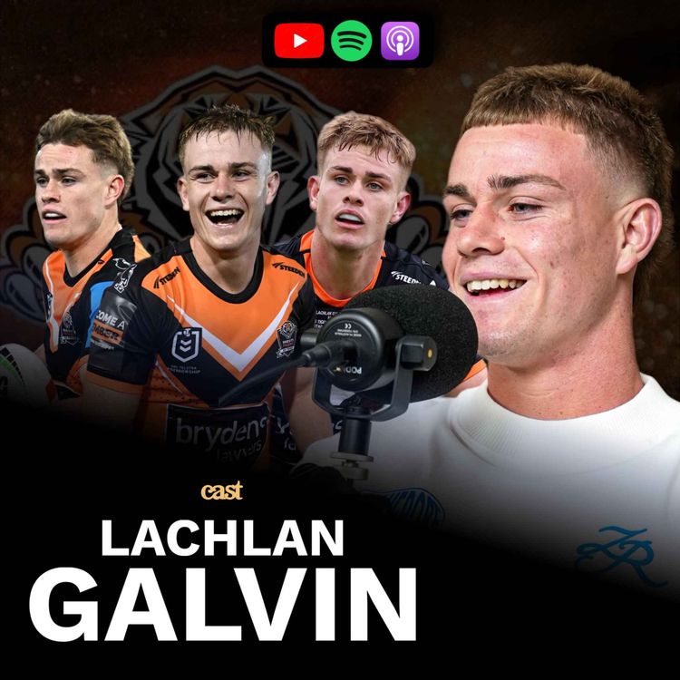 cover art for Lachlan Galvin Podcast: Wests Tigers Rising Star, Partnering with Luai in 2025, Rookie of the Year & Influence of Westfields Sports High