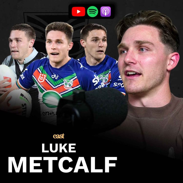 cover art for Luke Metcalf Podcast: NZ Warriors Half, Overcoming Injuries, Playing Alongside SJ, Moving to New Zealand & Wahs to Make Finals in 2025?